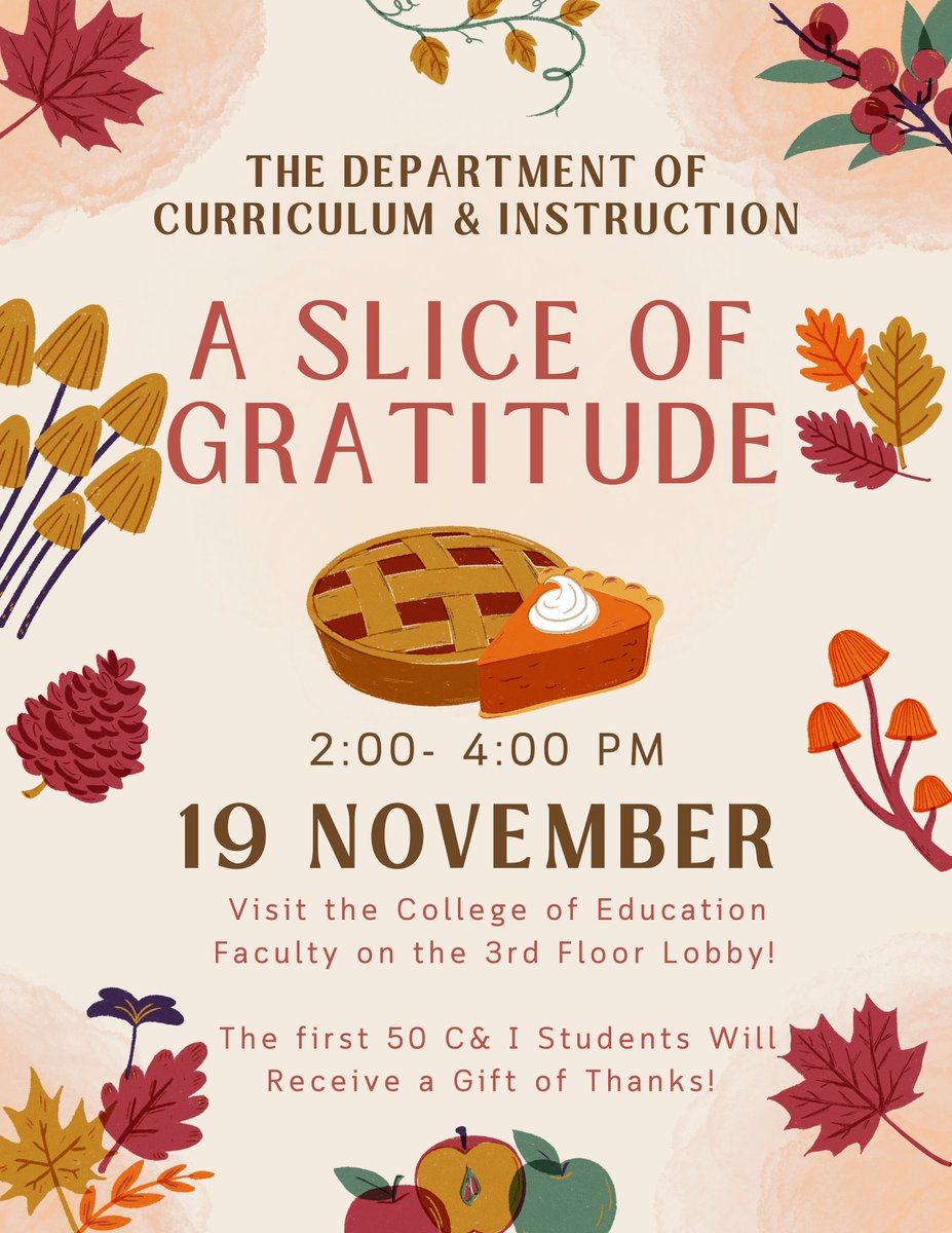 🧡🍂 Join us for A Slice of Gratitude! 🍁🥧

19 November 🕑 2:00 - 4:00 PM 📍 College of Education, 3rd Floor Lobby

The first 50 C&amp;I students get a special gift of thanks!  @fauteach