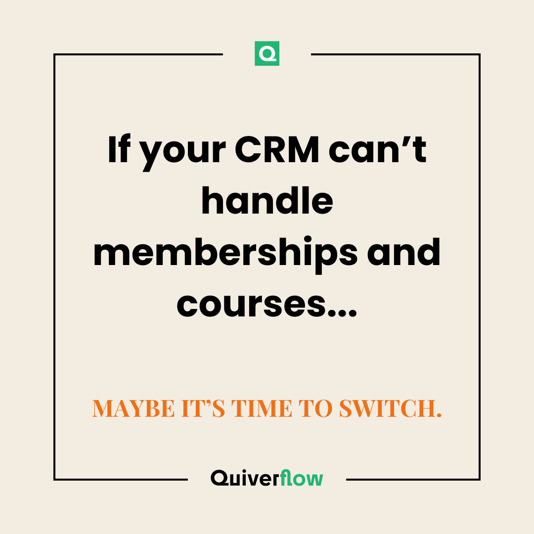 quiverflow's tweet image. If your CRM can’t handle memberships and courses, then it’s time to switch to a more robust platform. #CRM #MembershipManagement