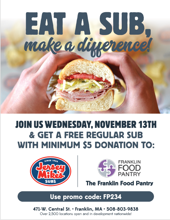 Our fundraiser with Jersey's Mike's is TODAY! Make a minimum donation of $5 to The Pantry and receive a free regular sub. You can either show this coupon when placing your order at Jersey Mike's on W. Central Street in Franklin or order online and use PROMO CODE: FP234.