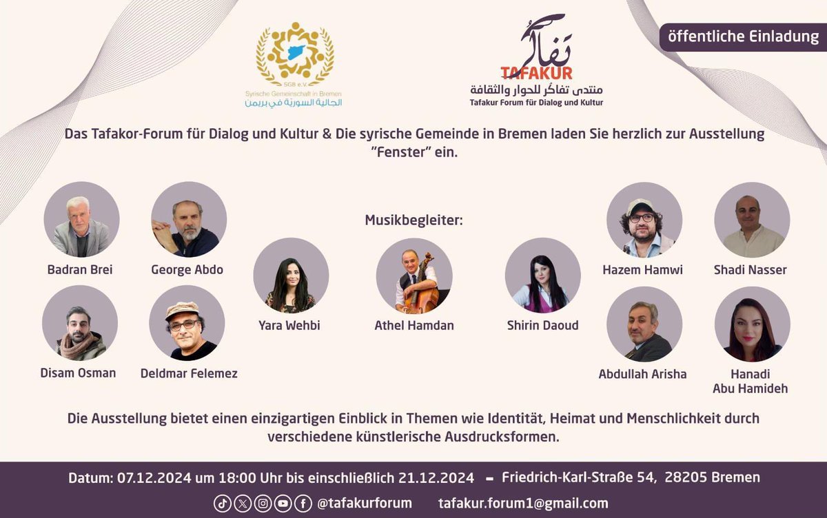 Das Tafakor-Forum für Dialog und Kultur &amp; Die syrische Gemeinde in Bremen 
laden Sie herzlich zur Ausstellung "Fenster" ein
Einer besonderen Veranstaltung der bildenden Kunst.🖼