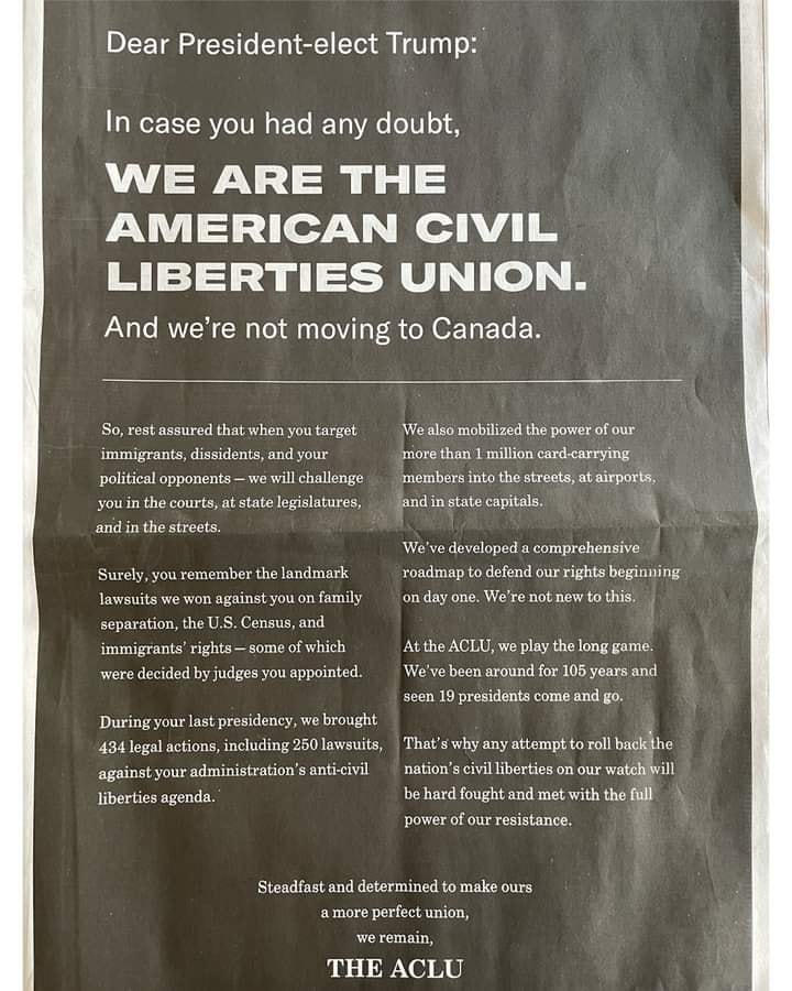 The implications of the election are scary. As we learned in 2017, there are limits to what we can do to fight the coming atrocities and abuses, BUT there are still laws and a constitution, and we can do our best to use them. Please join me in giving to the <a href="/ACLU/">ACLU</a> this week!