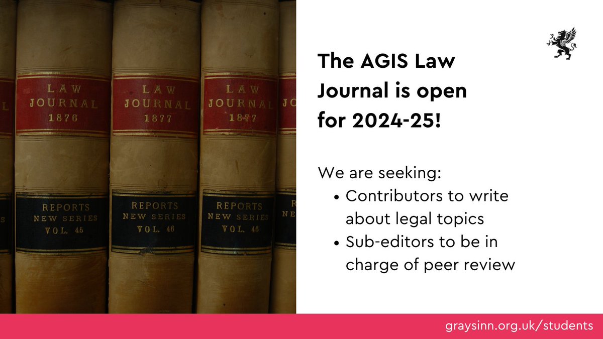 AGIS - The Association of Gray's Inn Students (@agistudents) on Twitter photo The AGIS Law Journal is now open! Here is how to get involved:
· Apply to be in charge of peer review as a sub-editor
· Submit essays about legal topics for publication
For further information, contact the AGIS Law Journal editor Jennifer Zhou at AGISJournal@graysinn.org.uk The AGIS Law Journal is now open! Here is how to get involved:
· Apply to be in charge of peer review as a sub-editor
· Submit essays about legal topics for publication
For further information, contact the AGIS Law Journal editor Jennifer Zhou at AGISJournal@graysinn.org.uk