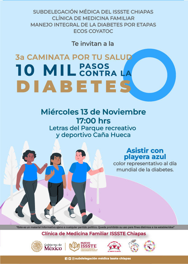 La Subdelegación Médica del ISSSTE en Chiapas y el Programa de Manejo Integral de la Diabetes por Etapas (MIDE) de la Clínica de Medicina Familiar, te invitan a la "3ra Caminata por tu salud, 10 mil pasos contra la diabetes".