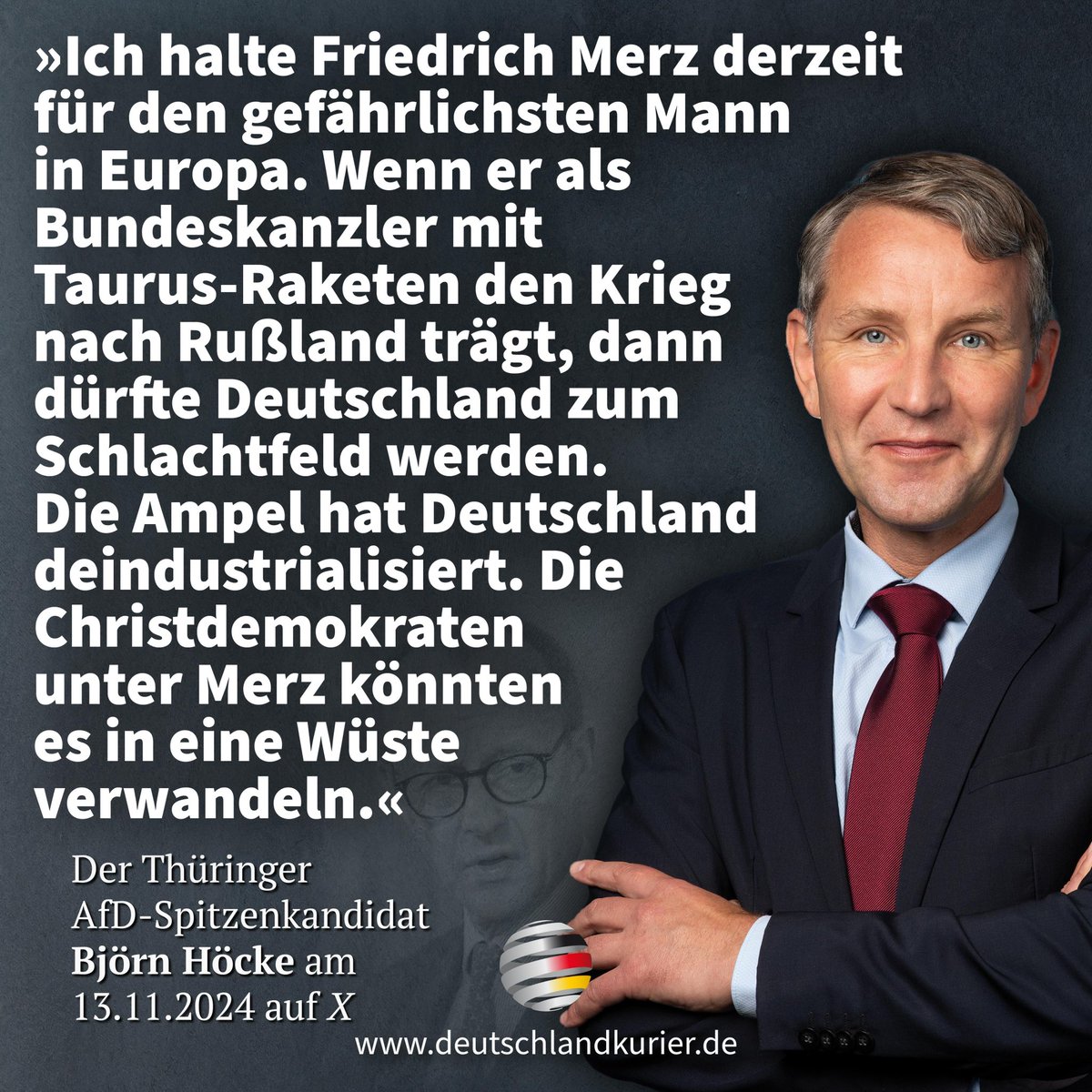 Deutschland Kurier (@deu_kurier) on Twitter photo #Klartext und #WahreWorte des Chefs der <a href="/AfD_Thueringen/">AfD Thüringen</a>, <a href="/BjoernHoecke/">Björn Höcke</a> (<a href="/AfD/">AfD</a> / <a href="/AfD_ThL/">AfD-Fraktion Thüringen</a>), über den Unions-#Kanzlerkandidaten <a href="/_FriedrichMerz/">Friedrich Merz</a> (<a href="/CDU/">CDU Deutschlands</a>)! #Klartext und #WahreWorte des Chefs der <a href="/AfD_Thueringen/">AfD Thüringen</a>, <a href="/BjoernHoecke/">Björn Höcke</a> (<a href="/AfD/">AfD</a> / <a href="/AfD_ThL/">AfD-Fraktion Thüringen</a>), über den Unions-#Kanzlerkandidaten <a href="/_FriedrichMerz/">Friedrich Merz</a> (<a href="/CDU/">CDU Deutschlands</a>)!