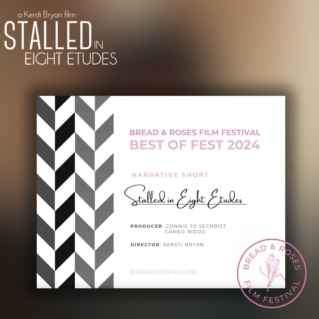 STALLED IN EIGHT ETUDES brings home another award! We’re so proud to announce that our short film has won Best of Fest from the Bread &amp; Roses Film Festival 2024! It was a privilege to be a part of a festival focused on elevating women’s voices. And a congratulations to our team!