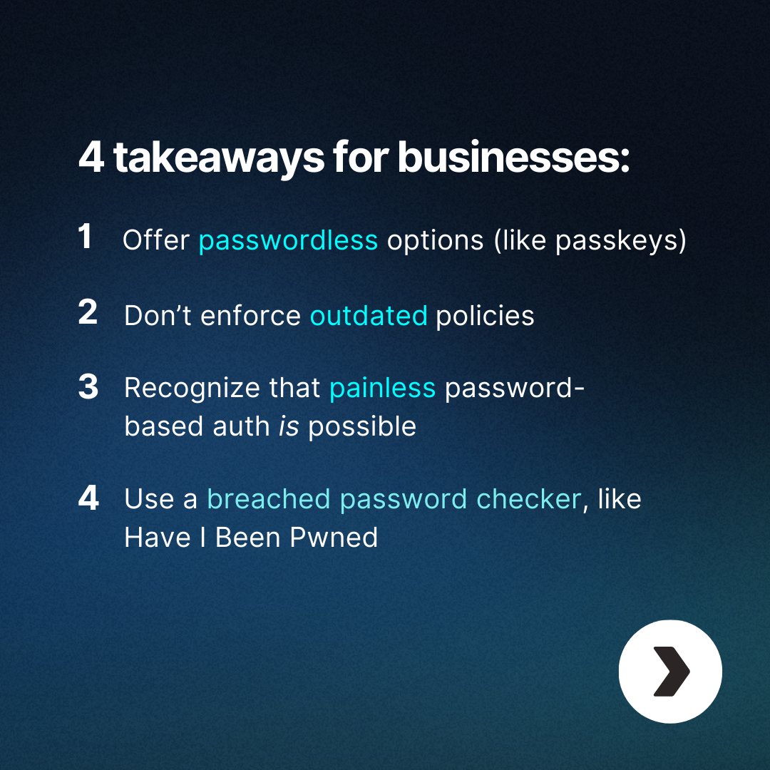 descopeinc's tweet image. ❌ Frequent password changes
❌ M@ndat0ry 3pec!al charac7er$
✅ Long, simple phrases 

To learn more, here&apos;s a blog breaking it all down: descope.com/blog/post/2024…

#passwordauthentication #CIAM #IAM #authentication #userexperience #security #passwords #NISTguidelines