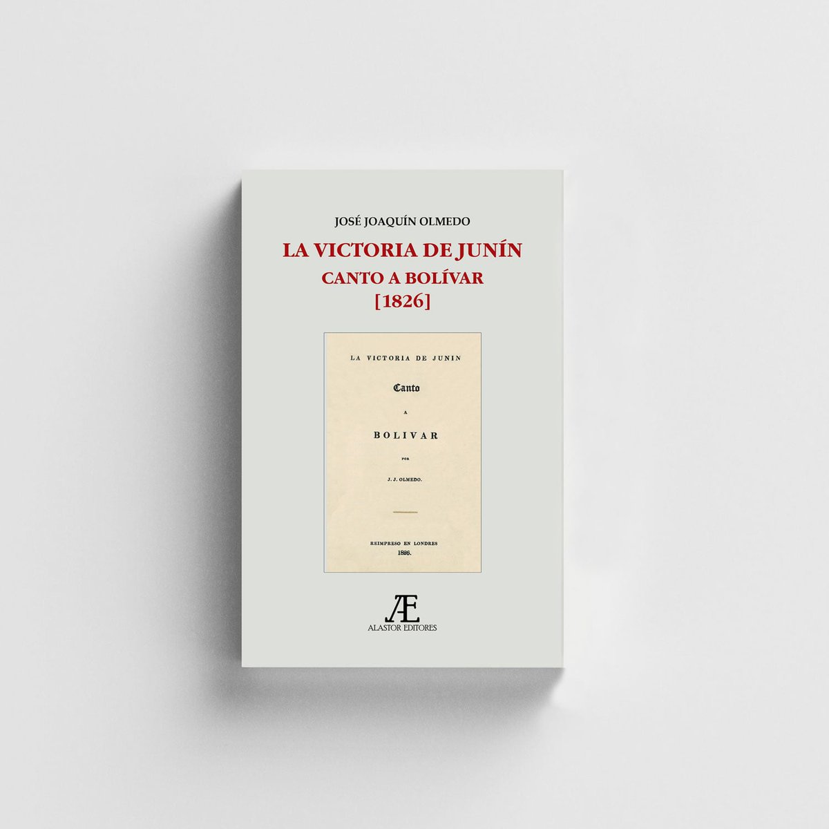 AlastorEditores's tweet photo. Ya disponible para envíos a nivel nacional nuestra nueva publicación: La victoria de Junín. Canto a Bolívar [1826], de José Joaquín Olmedo, cuarto título de nuestra colección de facsimilares Espejo del tiempo, publicado en conmemoración del bicentenario de nuestra independencia. https://t.co/0ConSmVlv7
