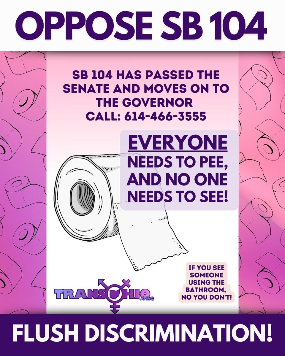 SB 104 has passed the senate and moves on to the governor,
Call: 614-466-3555

EVERYONE
needs to pee,
and no one 
NEEDS TO SEE!

If you see someone using the bathroom, no you Don't!