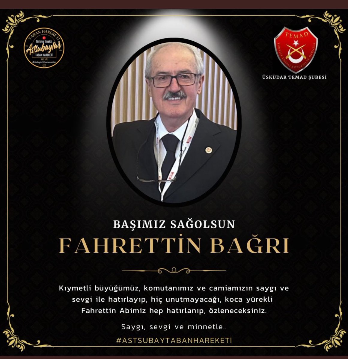 #FahrettinBağrı 
Allah rahmet eylesin. Nurlar içinde uyu Astsubay camiasına katmış olduğun destekler için size Astsubaylar minnattardır.
