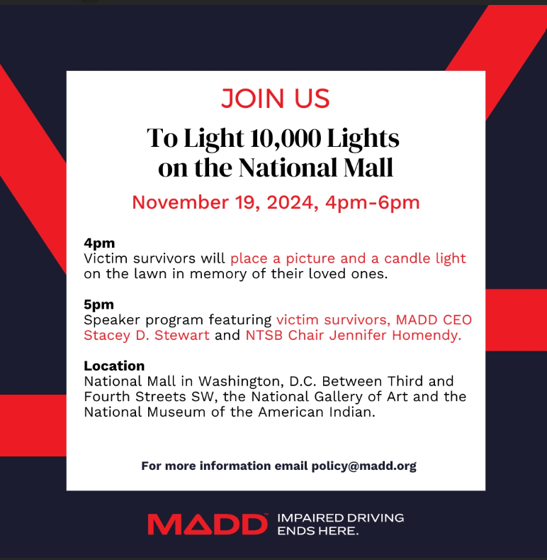 MADDNational's tweet photo. On November 19th, we’re gathering on the National Mall in Washington, D.C., to light up the night with 10,000 candles. These candles will shine not only in remembrance of the lives lost and forever changed by drunk driving but will also symbolize the number of lives that will be saved annually when anti-drunk driving technology is built into new cars.

Join the movement and sign up for our advocacy network here

https://t.co/isVqTdi8gC