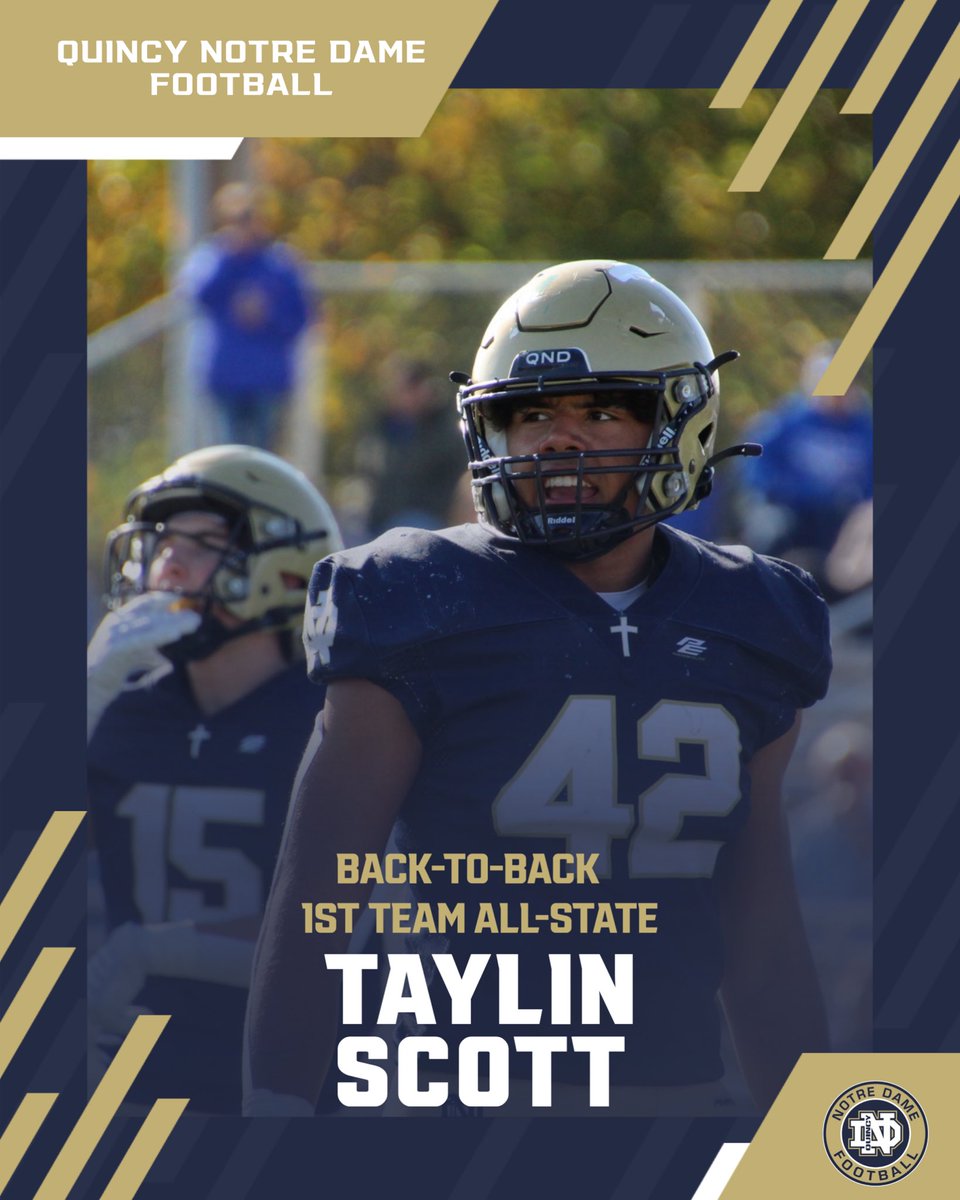 Quincy Notre Dame Football (@qndfootball) on Twitter photo Congratulations to Senior Linebacker <a href="/ScottTaylin/">Taylin Scott</a> for being selected First Team All State!
Taylin is the 23rd First Team Honoree in Raider history, and only the fifth to be selected twice.
#11GoldHelmets Congratulations to Senior Linebacker <a href="/ScottTaylin/">Taylin Scott</a> for being selected First Team All State!
Taylin is the 23rd First Team Honoree in Raider history, and only the fifth to be selected twice.
#11GoldHelmets