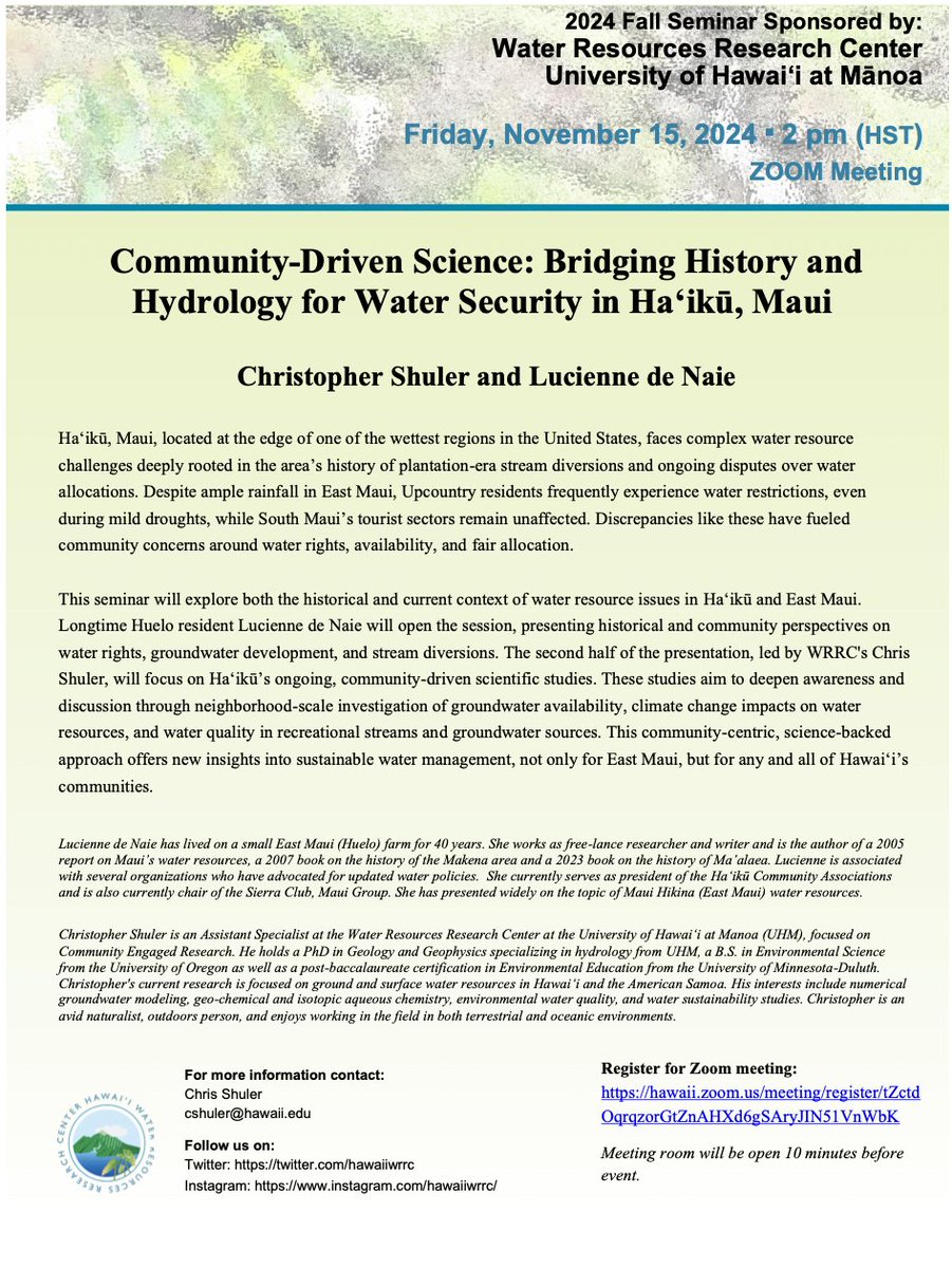 UH WRRC 2024 FALL SEMINAR    

Nov. 15th, 2:00 pm–3:00 pm (HST)       

"Community-Driven Science: Bridging History and Hydrology for Water Security in Haʻikū, Maui"
by Dr. Christopher Shuler and Lucienne de Naie

Zoom Registration:  hawaii.zoom.us/meeting/regist…