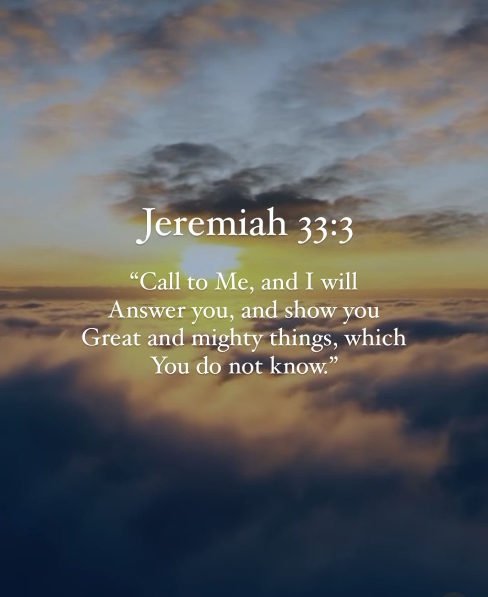 Jeremiah 33:3 says, "Call to me and I will answer you, and will tell you great and hidden things that you have not known"