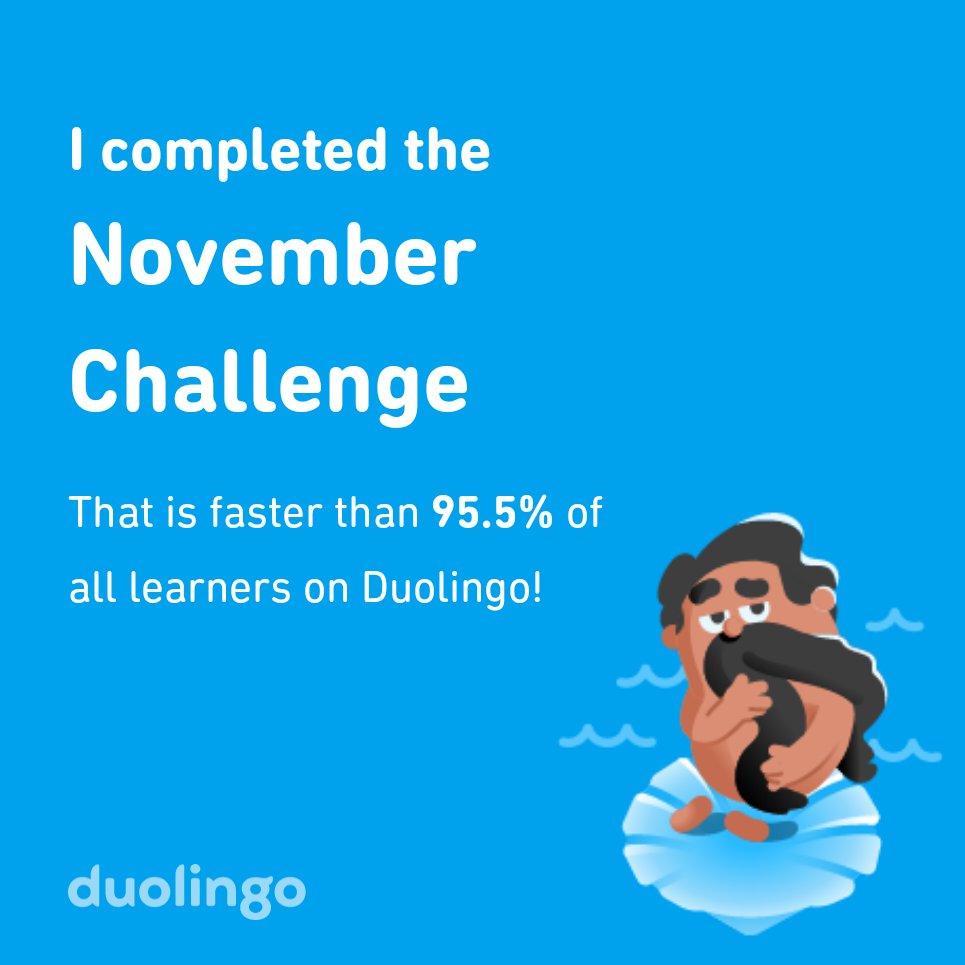 funzeeshu's tweet photo. I completed the November challenge faster than 95.5% of all learners on Duolingo! https://t.co/WF3X82MCWa