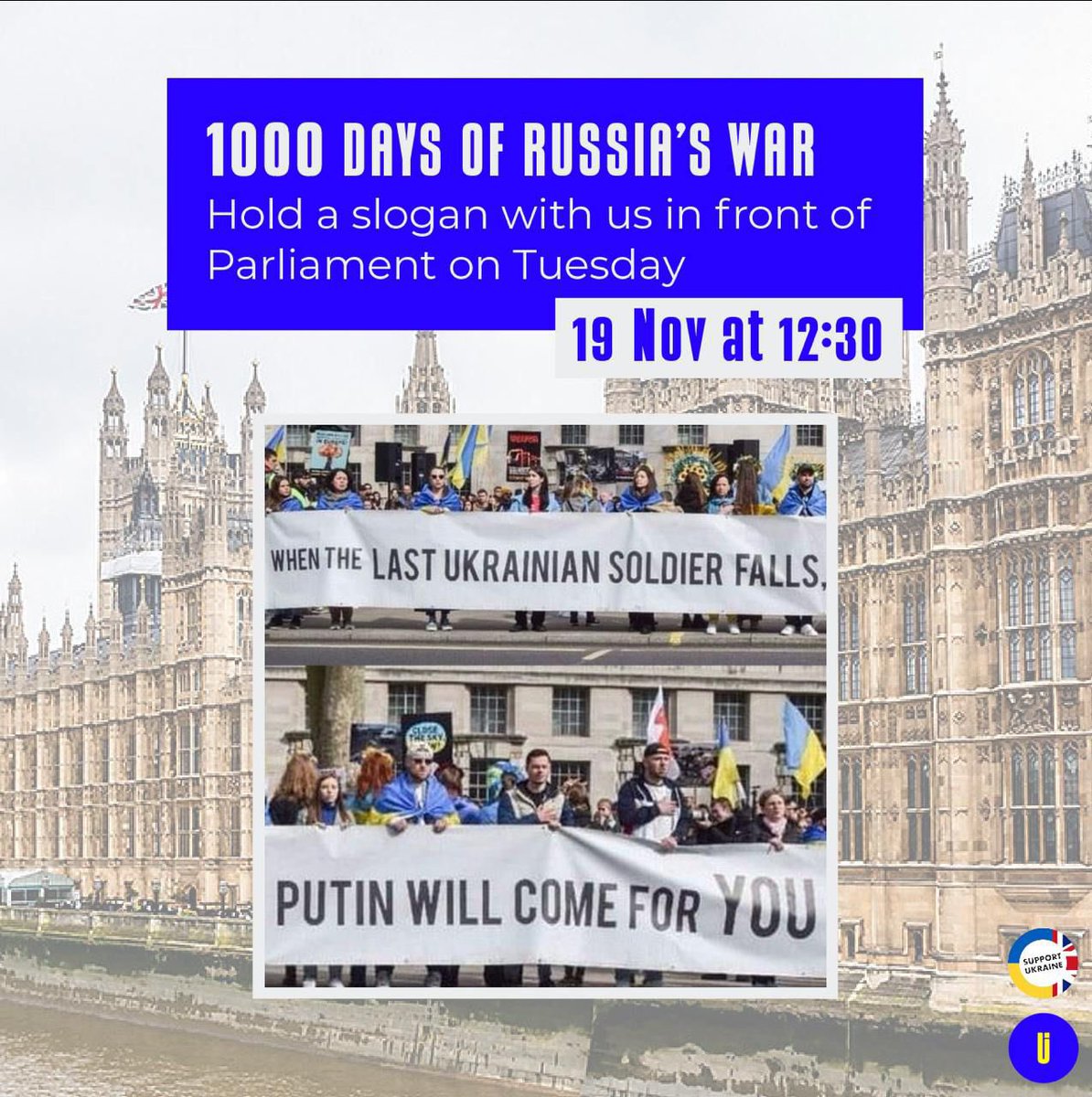 Official Page of SUPPORT UKRAINE/LONDON EUROMAIDAN (@londonmaidan) on Twitter photo Hold a slogan with <a href="/Ukrainian_SU/">Ukrainian.SU</a> and our volunteers in front of Parliament to mark 1000 days of russia’s war against Ukraine!
🗓️ Tue, 19 November
⏰ 12:30 -13:30
📍Parliament Square Gardens
Time to support Ukraine until Victory ✌️🇺🇦
#1000DaysOfWar
#HelpUkraineWin Hold a slogan with <a href="/Ukrainian_SU/">Ukrainian.SU</a> and our volunteers in front of Parliament to mark 1000 days of russia’s war against Ukraine!
🗓️ Tue, 19 November
⏰ 12:30 -13:30
📍Parliament Square Gardens
Time to support Ukraine until Victory ✌️🇺🇦
#1000DaysOfWar
#HelpUkraineWin