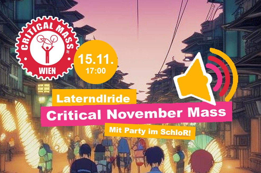 Critical November Mass - Laternderlride mit Party!

Am Freitag rollt wieder die Critical Mass Vienna durch die Stadt und fordert lautstark klimafreundliche Verkehrspolitik für Wien: #MehrPlatzFürsRad! Und da die Novemberfahrt die erste nach dem Sommer ist, ...