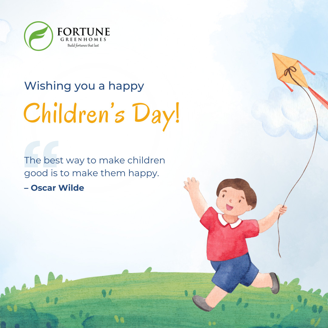 Happy Children's Day from all of us at Fortune Green Homes!
The best gift you can give your children are the roots of responsibility and the wings of independence.

#HappyChildrensDay #FortuneGreenHomes #Tellapur #Hyderabad