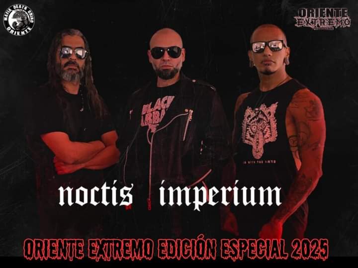La banda <a href="/noctisimperium/">Noctis Imperium</a> 𝐜𝐨𝐧𝐟𝐢𝐫𝐦𝐚𝐝𝐚 𝐩𝐚𝐫𝐚 𝐞𝐥 “𝐎𝐫𝐢𝐞𝐧𝐭𝐞 𝐄𝐱𝐭𝐫𝐞𝐦𝐨 𝟐𝟎𝟐𝟓”

Luego de un largo periodo de 8 años de silencio y exitosa gira en el “Venezuela Tour Oriente 2017”, realizada en las ciudades de Puerto La Cruz, El Tigre y Maturín, regresamos.