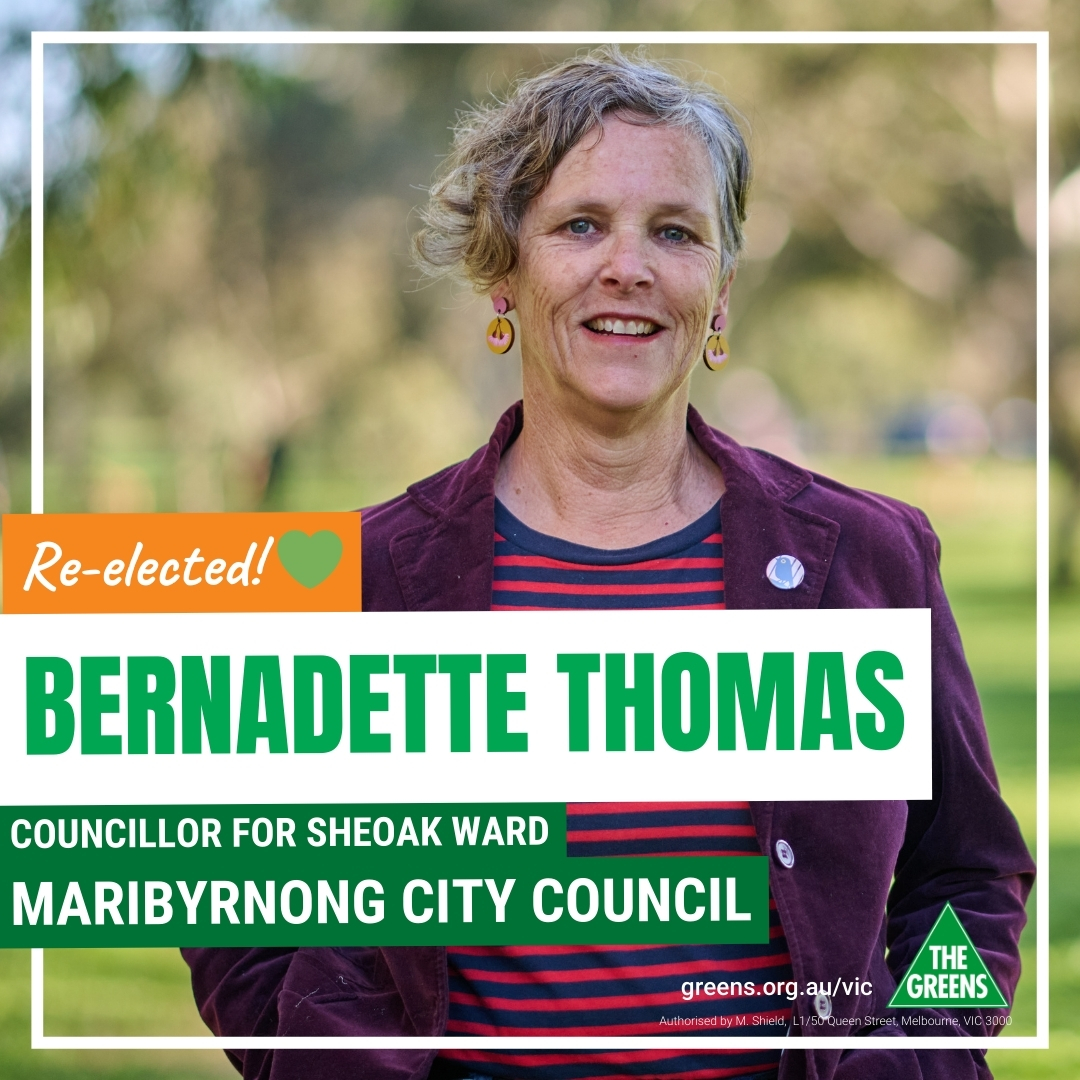 🎉 BREAKING: Bernadette Thomas re-elected in Maribyrnong City Council!

Bernadette will continue working towards thriving  local neighbourhoods, lowering  carbon emissions, reducing our contribution to climate change, and reducing harm from gambling.

Congrats Bernadette!
