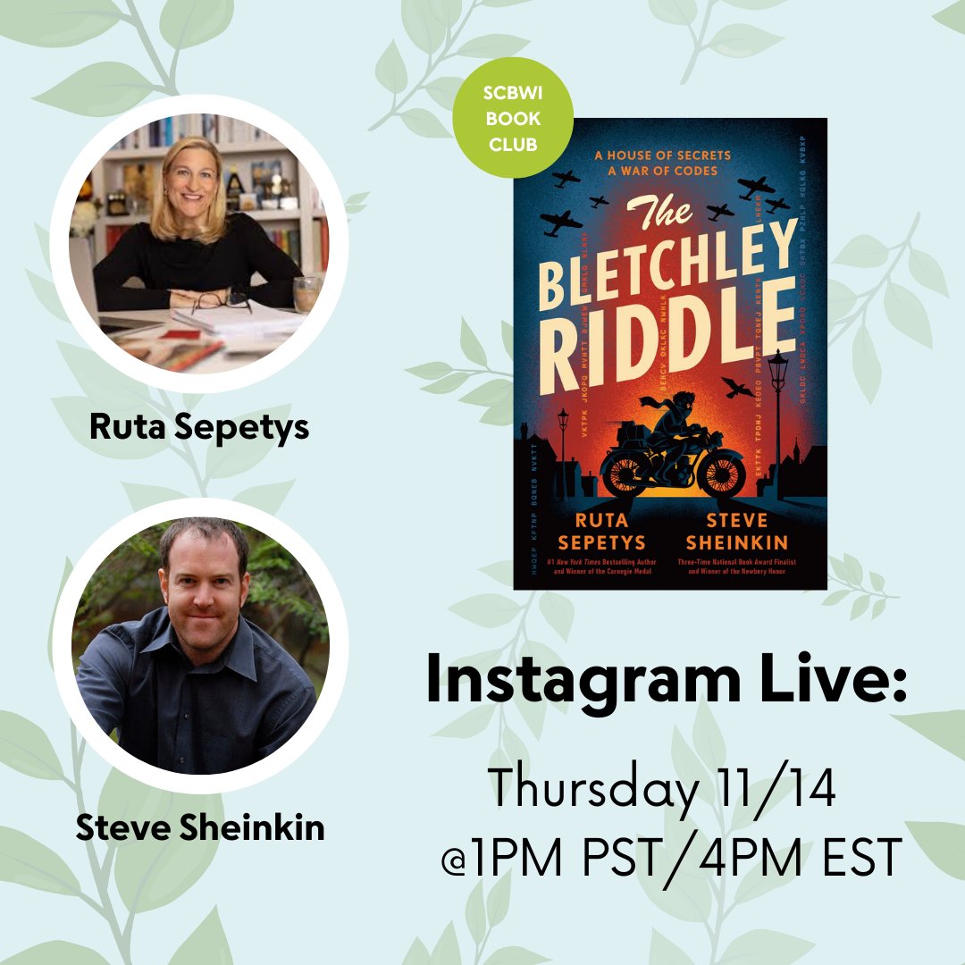 Join us tomorrow 11/14 at 1PM PST/4PM EST on IG Live for SCBWI Book Club!

Our host Aminah Mae Safi will be in conversation with authors Ruta Sepetys and Steve Sheinkin. They will be discussing their book, The Bletchley Riddle.