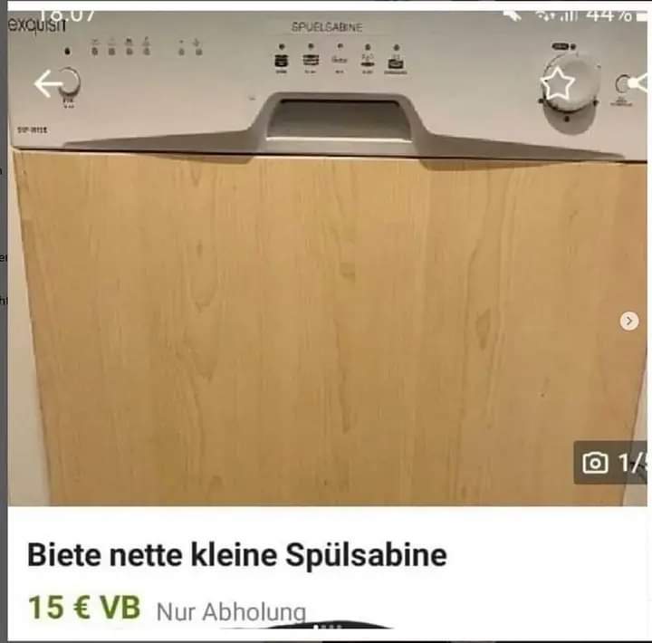 So ne exquisit(e) spülsabine kann man doch gut gebrauchen