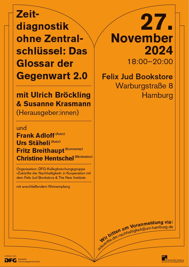 Einladung zur Diskussion über das „Glossar der Gegenwart 2.0“, 27.11.2024, 18-20h, Felix Jud Bookstore, Hamburg. Mit Ulrich Bröckling und Susanne Krasmann (Hg.), Frank Adloff und Urs Stäheli (Autoren), Fritz Breithaupt (Kommentar), Christine Hentschel (Moderatorin). Mit Anmeldung