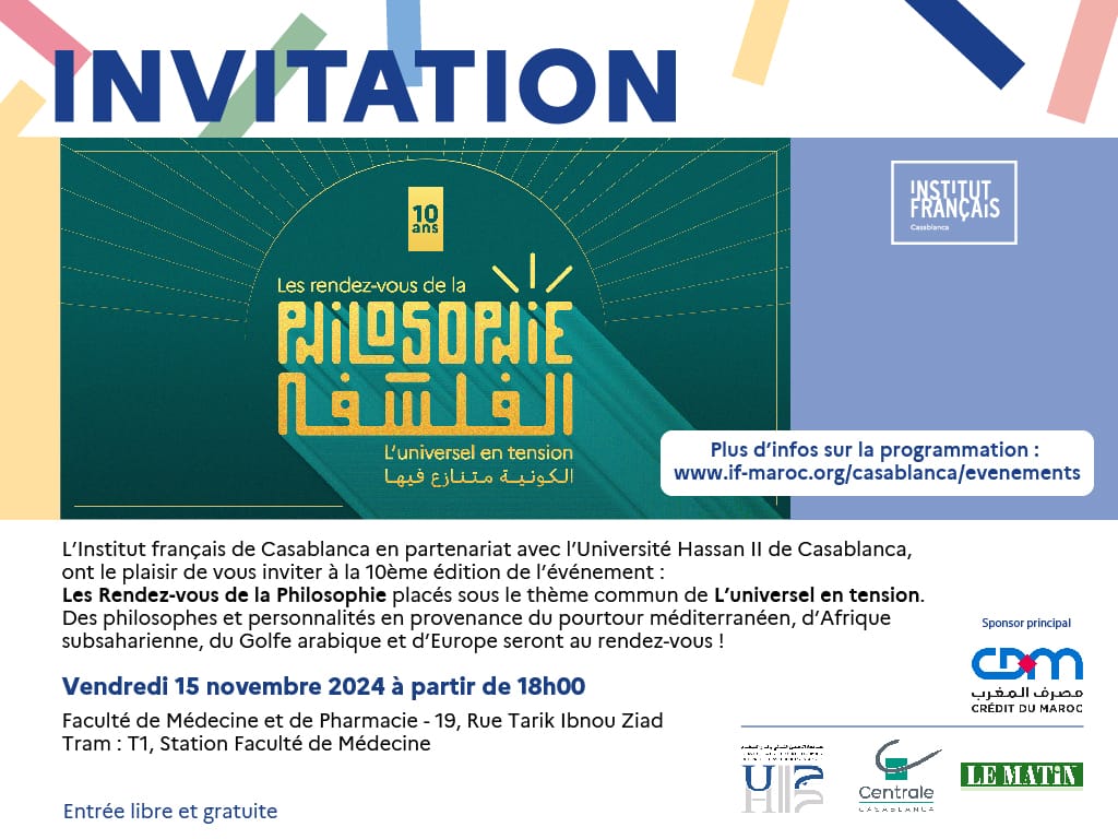 🔔 « Les Rendez-vous de la #Philosophie » dans sa 10ème édition, organisé par l'#institut_français_de_casablanca, en partenariat avec l'#Université_Hassan_II_de_Casablanca.
Thème commun :

📅 Vendredi 15 novembre 2024 à 18h00 🕕 

🏥 Faculté de Médecine et de Pharmacie.