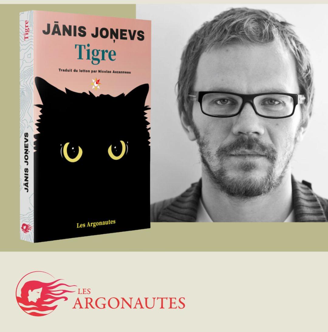 Latvian Literature (@lv_literature) on Twitter photo 👋🇫🇷 Jānis Joņevs visits France to present "Tigre" 🐯
- Nov 21 | 19:30 Librairie L'Allée des Feuilles, Paris
- Nov 22 | 19:00 Centre Pompidou Bookstore, Paris
- Nov 23 | 14:00 Salon du Livre Merveilleux in Châtenay-Malabry
Transl.<a href="/NAUZANNEAU/">AUZANNEAU Nicolas</a>, published Les Argonautes Éditeur 👋🇫🇷 Jānis Joņevs visits France to present "Tigre" 🐯
- Nov 21 | 19:30 Librairie L'Allée des Feuilles, Paris
- Nov 22 | 19:00 Centre Pompidou Bookstore, Paris
- Nov 23 | 14:00 Salon du Livre Merveilleux in Châtenay-Malabry
Transl.<a href="/NAUZANNEAU/">AUZANNEAU Nicolas</a>, published Les Argonautes Éditeur