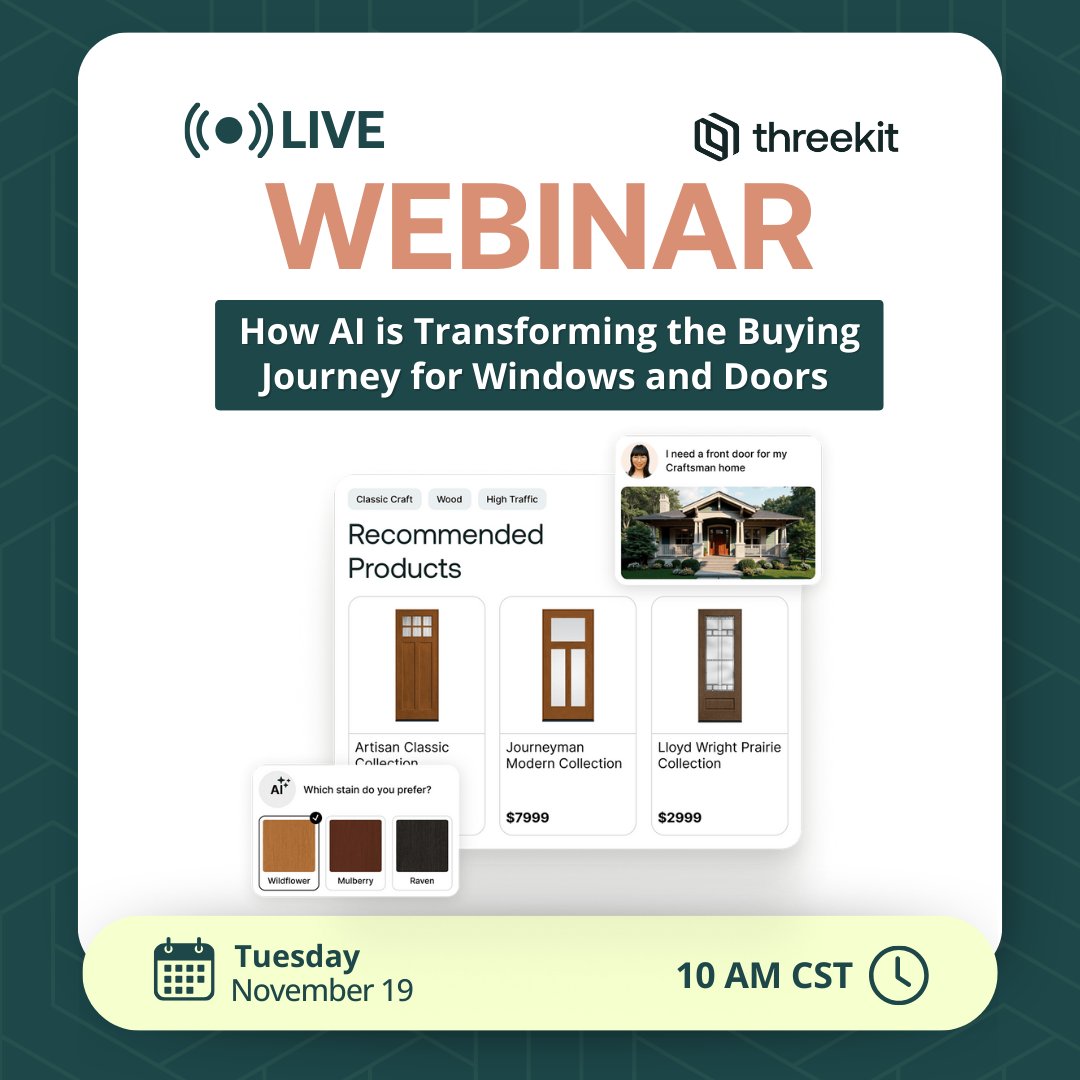 See how AI is transforming the window and door buying journey!

Join our webinar on Nov 19 at 11 AM CT to explore seamless, AI-powered experiences with insights from Threekit’s Will Thompson and Hilary Murdock.

Save your spot: threekit.com/webinar-how-ai…