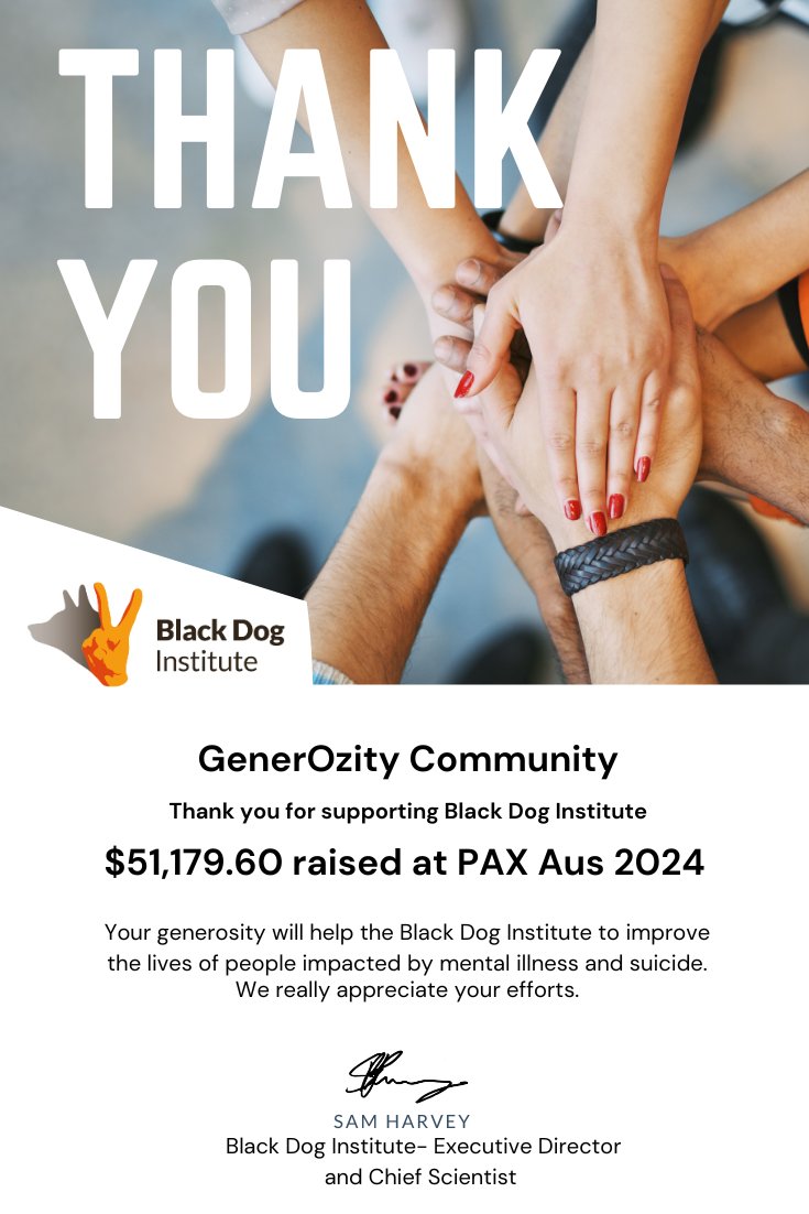 GenerOZity (@generozity) on Twitter photo Thank you to everybody who supported us at the <a href="/PAXAus/">PAX Australia</a> wombat theatre! We officially raised $51,179.60 for the wonderful <a href="/blackdoginst/">Black Dog Institute</a> helping Australians with mental illness.
We're all in this together! Thank you for every donation! Thank you to everybody who supported us at the <a href="/PAXAus/">PAX Australia</a> wombat theatre! We officially raised $51,179.60 for the wonderful <a href="/blackdoginst/">Black Dog Institute</a> helping Australians with mental illness.
We're all in this together! Thank you for every donation!
