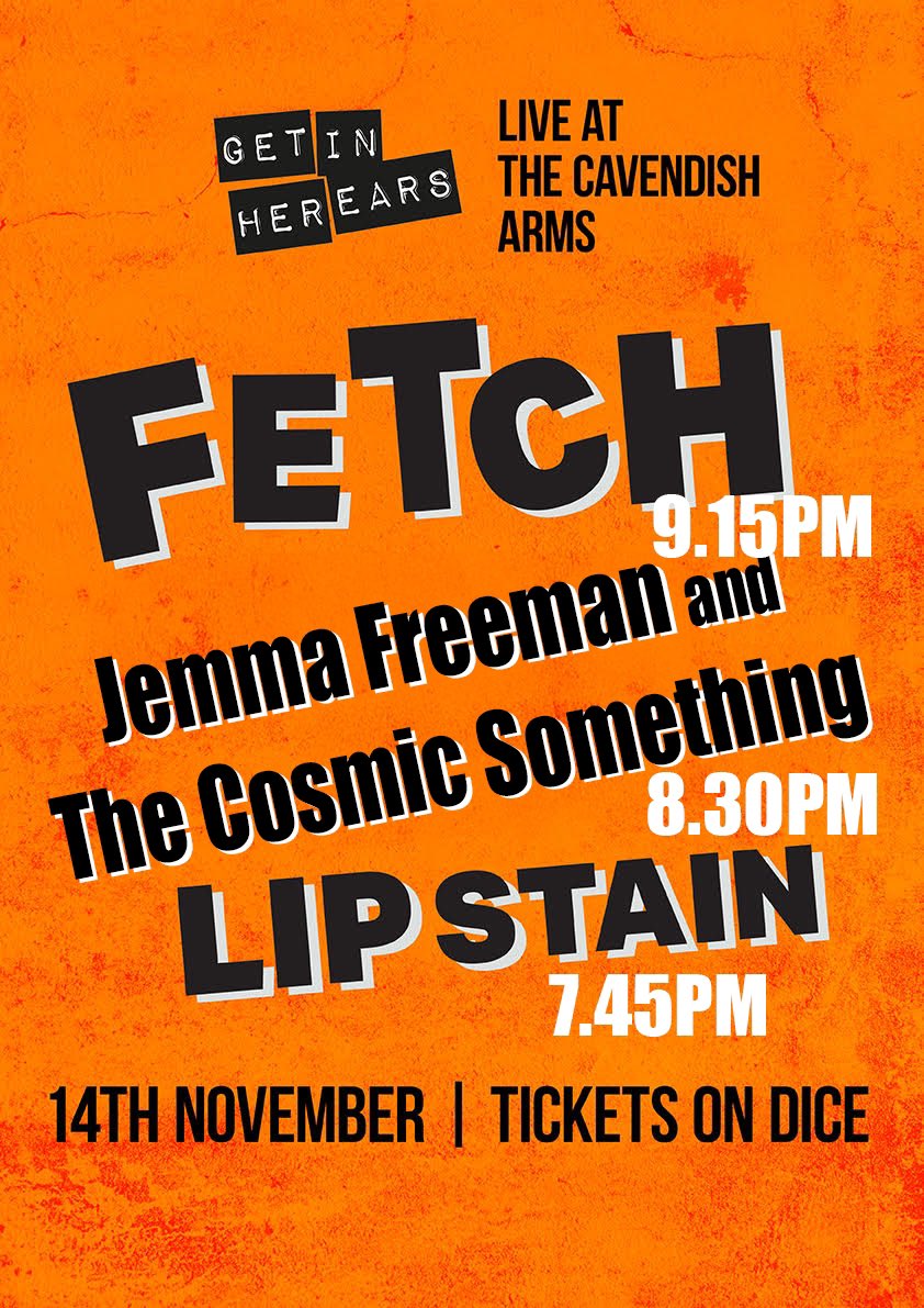 Get In Her Ears (@getinherears) on Twitter photo 💥TONIGHT!💥 We're at <a href="/CavendishArms/">The Cavendish Arms</a> hosting punk-pop supergroup Fetch 's first ever show, plus epic support from <a href="/JemmaFreeman3/">Jemma Freeman and The Cosmic Something</a> & Lip Stain ! It's an early start & finish, so don't miss out!
🎟 Still cheaper tickets on dice til 6pm then £10 otd 🎟 link.dice.fm/XaOUSpYYvOb?sh… 💥TONIGHT!💥 We're at <a href="/CavendishArms/">The Cavendish Arms</a> hosting punk-pop supergroup Fetch 's first ever show, plus epic support from <a href="/JemmaFreeman3/">Jemma Freeman and The Cosmic Something</a> & Lip Stain ! It's an early start & finish, so don't miss out!
🎟 Still cheaper tickets on dice til 6pm then £10 otd 🎟 link.dice.fm/XaOUSpYYvOb?sh…