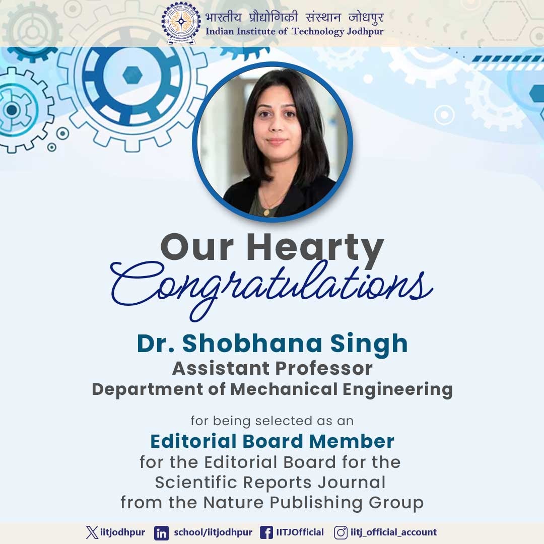 iitjodhpur's tweet image. 🎉 Congratulations to Dr. Shobhana Singh, Assistant Professor, Dept. of Mechanical Engineering, IIT Jodhpur, for being selected as an Editorial Board Member of Scientific Reports (Nature Publishing Group).
A proud moment for IIT Jodhpur! 🌟
#IITJodhpur #FacultyExcellence