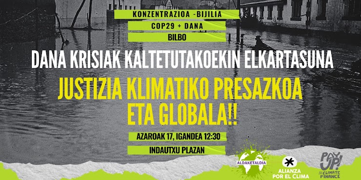oeebizkaia's tweet photo. 🌍 KONTZENTRAZIOA-BIJILIA krisiaren biktimekin elkartasuna justizia klimatiko presazkoa eta globala!
📆 Azaroak 17, Igandea 
🕤 12:30
📍 Indautxu plazan
#COP29 #DANA https://t.co/n7MpXENEVJ
