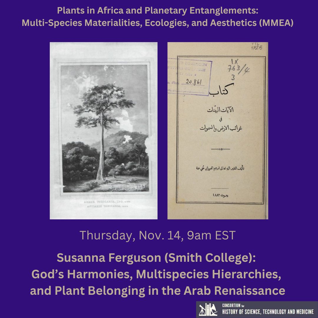 Vera-Simone Schulz 🇺🇦 (@verasmnschulz) on Twitter photo Join us for the first online talk in our <a href="/chstmorg/">Consortium #HistSTM</a> <a href="/AymericNsangou/">Aymeric-Nsangou, Ph.D, Arqueologia STP 🇸🇹 🇸🇹</a> <a href="/AbidemiBabalol5/">Babatunde Babalola PhD</a> 2024-2025 #MMEA series:
Today, Thursday, Nov. 14, 9am EST / 3pm CET:
Susanna Ferguson (Smith College):
God's Harmonies, Multispecies Hierarchies, and Plant Belonging in the Arab Renaissance Join us for the first online talk in our <a href="/chstmorg/">Consortium #HistSTM</a> <a href="/AymericNsangou/">Aymeric-Nsangou, Ph.D, Arqueologia STP 🇸🇹 🇸🇹</a> <a href="/AbidemiBabalol5/">Babatunde Babalola PhD</a> 2024-2025 #MMEA series:
Today, Thursday, Nov. 14, 9am EST / 3pm CET:
Susanna Ferguson (Smith College):
God's Harmonies, Multispecies Hierarchies, and Plant Belonging in the Arab Renaissance