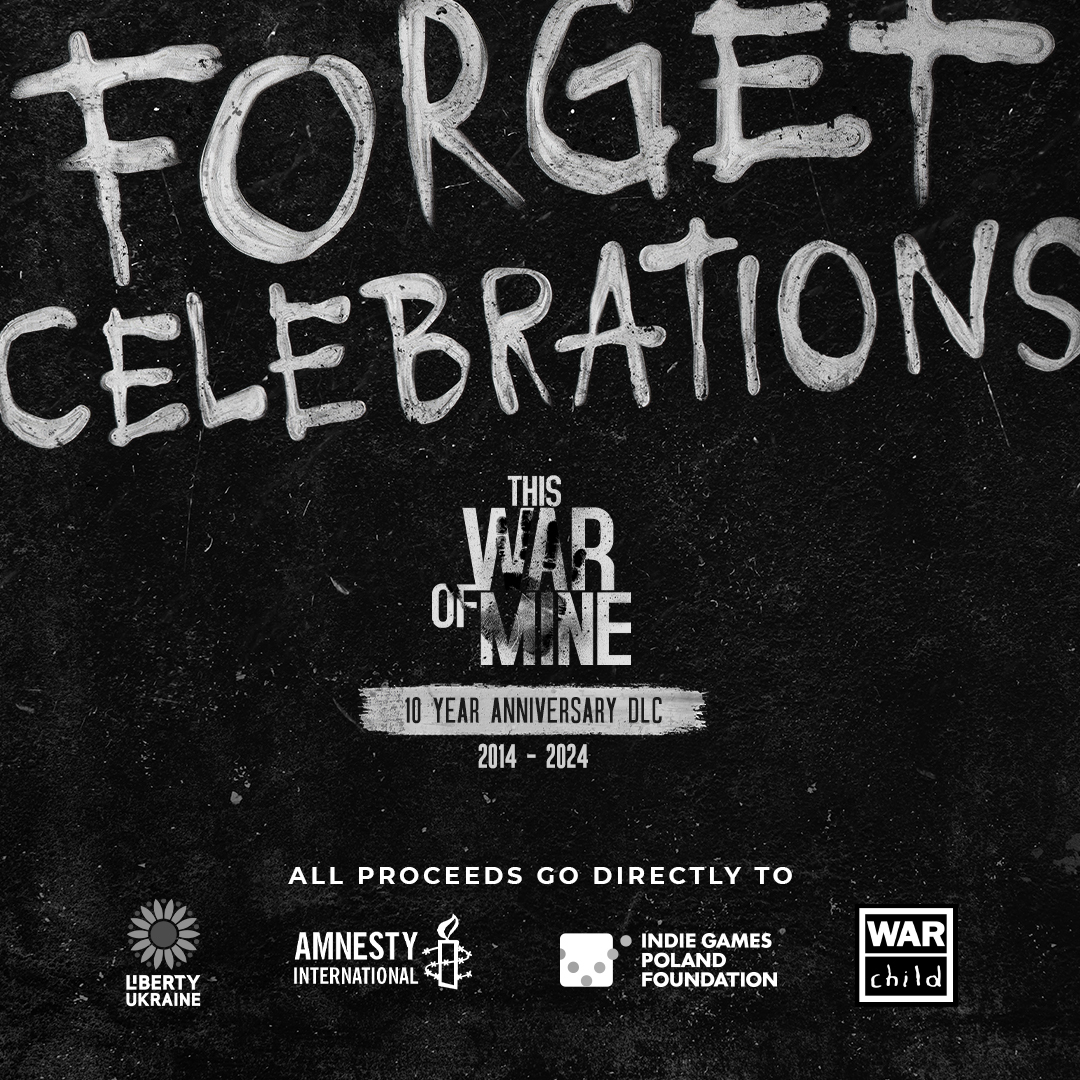A decade since its release, This War of Mine’s mission to shed light on the civilian cost of war is far from over. 

That’s why, very soon, the game will receive a new charity DLC, Forget Celebrations. In this new story, you’ll return to war-torn Pogoren to follow the journey of