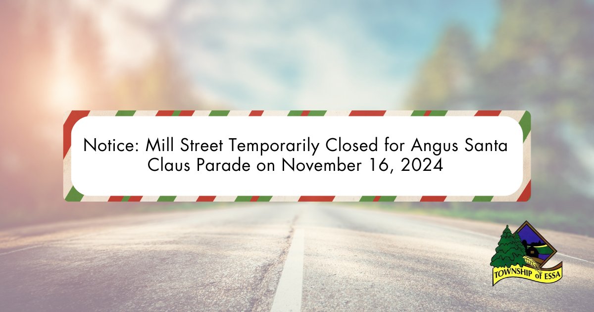 Mill Street will be temporarily closed for the Angus Santa Claus Parade on November 16, 2024 between the hours of 9:00 am to Noon.
For full details on road closures and detours, please visit: essatownship.on.ca/news-notices/n…