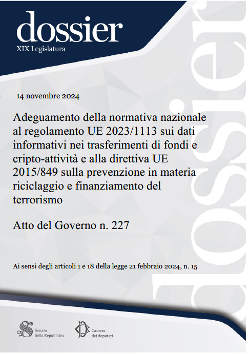 Adeguamento della normativa nazionale al regolamento UE 2023/1113 sui dati informativi nei trasferimenti di fondi e cripto-attività e alla direttiva UE 2015/849 sulla prevenzione in materia riciclaggio e finanziamento del terrorismo - A. G. n. 227 senato.it/service/PDF/PD…