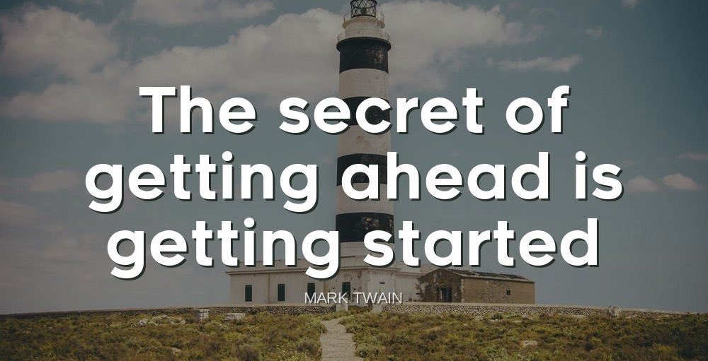 TheZigZiglar's tweet photo. "The secret of getting ahead is getting started."-Mark Twain https://t.co/sEuAjThCKl