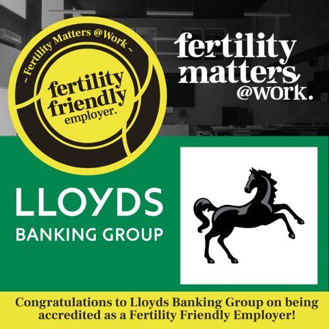 fertilitymattersatwork (@fertmatterswork) on Twitter photo Lloyds Banking group has become the first UK bank to be recognised as a ‘Fertility Friendly employer’ by Fertility Matters at Work, the team at FMAW are really pleased to share our new partnership with Lloyds, to ensure they can continue to support colleagues during these stages. Lloyds Banking group has become the first UK bank to be recognised as a ‘Fertility Friendly employer’ by Fertility Matters at Work, the team at FMAW are really pleased to share our new partnership with Lloyds, to ensure they can continue to support colleagues during these stages.