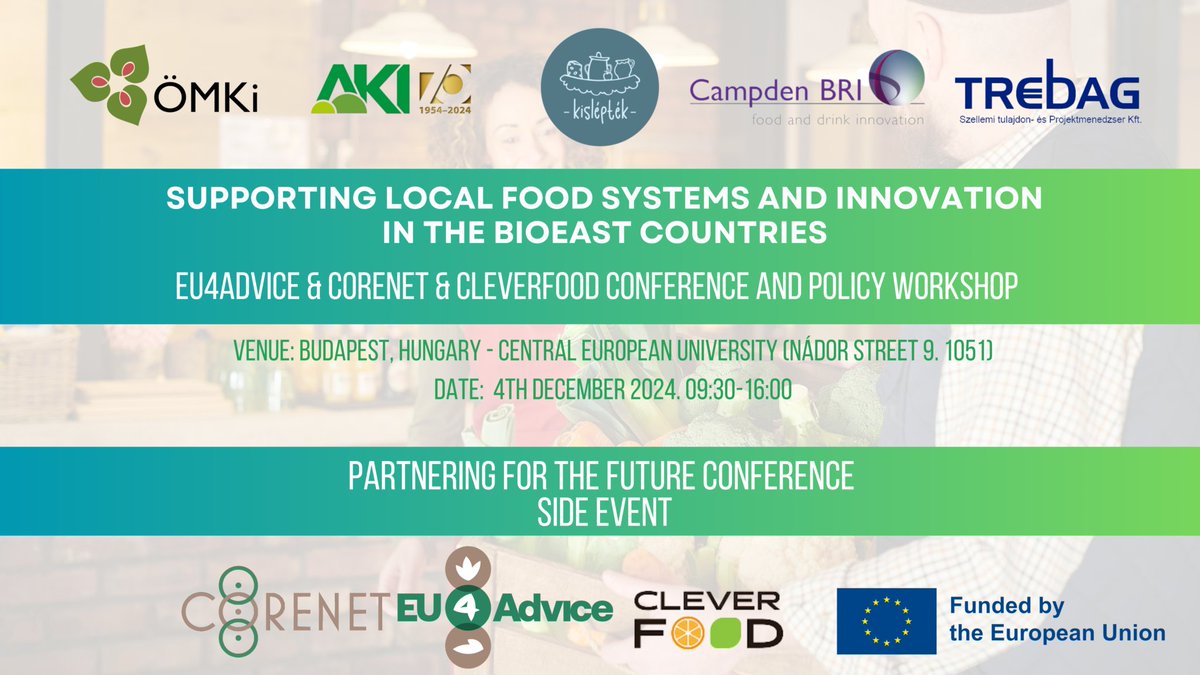 📢 Supporting Local Food Systems and Innovation in the BIOEAST Countries #Conference and #PolicyWorkshop (organized by EU4Advice, COREnet, and CLEVERFOOD).

This event will focus on the future of local food systems, innovation, and sustainable growth in the BIOEAST region.