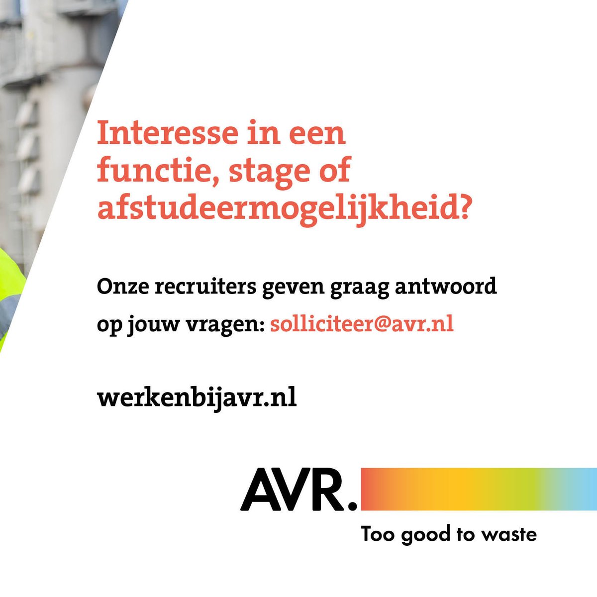 AVR is niet zomaar een werkplek; het is een kans om écht impact te maken. Bij AVR werk je mee aan een schonere, duurzamere wereld door restafval om te zetten in energie en grondstoffen. Wil jij deel uitmaken van de grootste afvalenergiecentrale van NL? werkenbijavr.nl