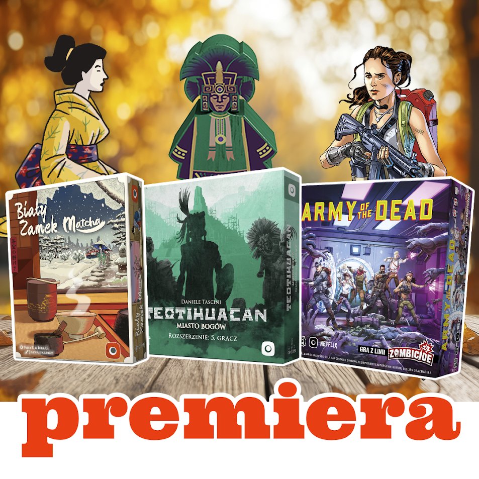 Potrójna #premiera
🟠 Biały Zamek Matcha
🟠 Rozszerzenie 5. gracz do Teotihuacan
🟠 Army of the Dead, samodzielna, "heistowa" odsłona #Zombicide