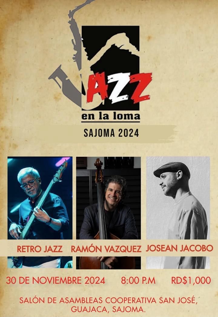A los amantes del jazz no se pierdan de esta gran noche de #JazzEnLaLoma  #Sajoma2024 este próximo 30 de noviembre, noche para disfrutar.
<a href="/wmarteestevez28/">Wilson Marte Estevez</a> 
<a href="/AnibalRafaelAbr/">Anibal Rafael Abreu</a> <a href="/ClusterLasierra/">Clúster Turístico de La Sierra</a> <a href="/anselestevezjr/">Ansel Estévez Jr.</a>
Invita: 
<a href="/CoopSanJoseRD/">Cooperativa San José</a> 
<a href="/TurismoRD/">Ministerio de Turismo RD</a> 
<a href="/Viva_RD/">Viva - Oficial</a> 
<a href="/AlcaldiaStgo/">Alcalde de Santiago</a> 
<a href="/MercasidDR/">MercaSID</a>