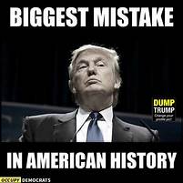 Is Donald Trump the biggest mistake in American history, if not world history?  Yes or No?