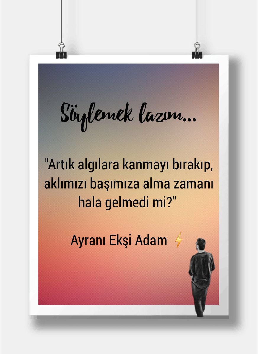 AyraniEksiAdam's tweet image. #SöylemekLazım 
#algı #kanmak #akıl #zaman 
#AyranıEkşiAdam ⚡️
