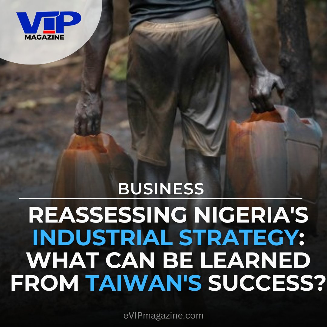 Reassessing Nigeria's Industrial Strategy: What Can Be Learned from Taiwan's Success? evipmagazine.com/read/post/reas…