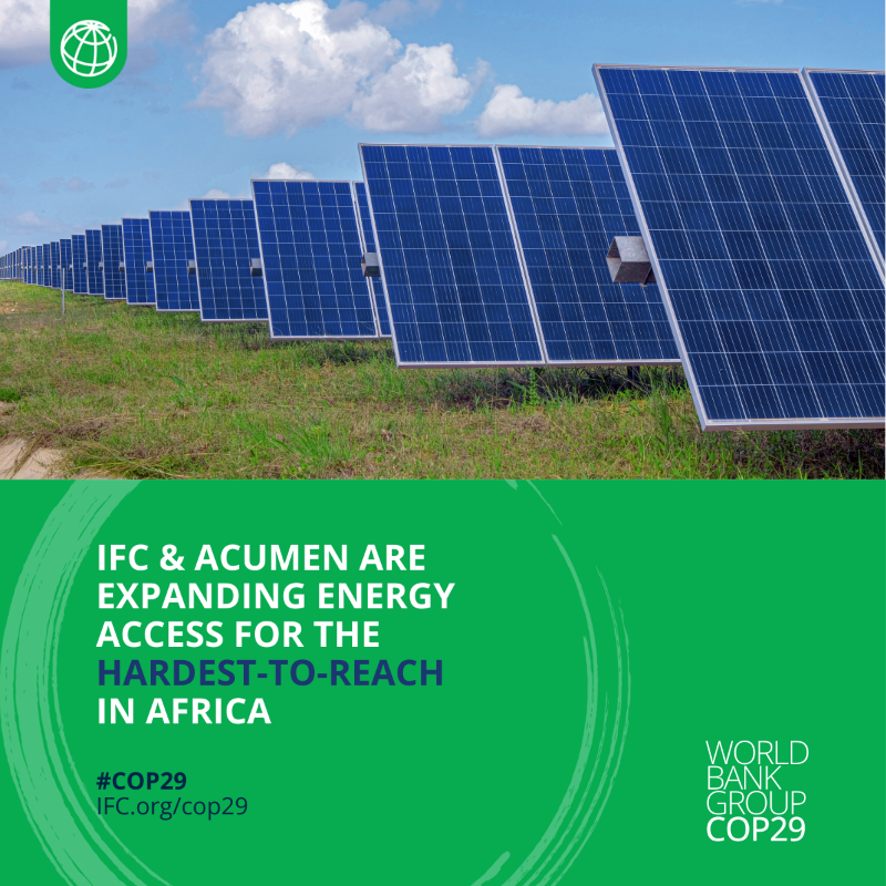 IFC_org's tweet photo. 🌍 New Announcement: IFC is investing in a new initiative from @Acumen aiming to help close the electrification gap in Africa by providing access to off-grid solar for millions of people across 16 countries. Learn more: https://t.co/1Hscfc3fhr #COP29 #AcceleratingtheTransition