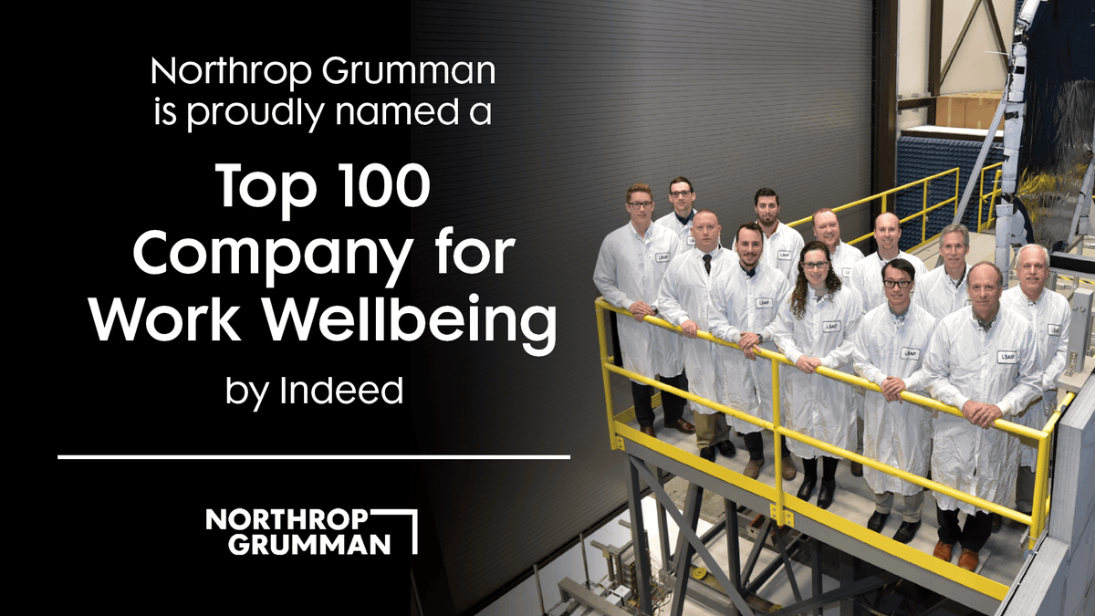At <a href="/northropgrumman/">Northrop Grumman</a>, we know that when you can bring your full self to work, you can be your best; that's why we are proud to be recognized by <a href="/indeed/">Indeed</a> as a Top 100 Company for Work Wellbeing!

Learn how we can help you thrive at ms.spr.ly/6019WYP0P