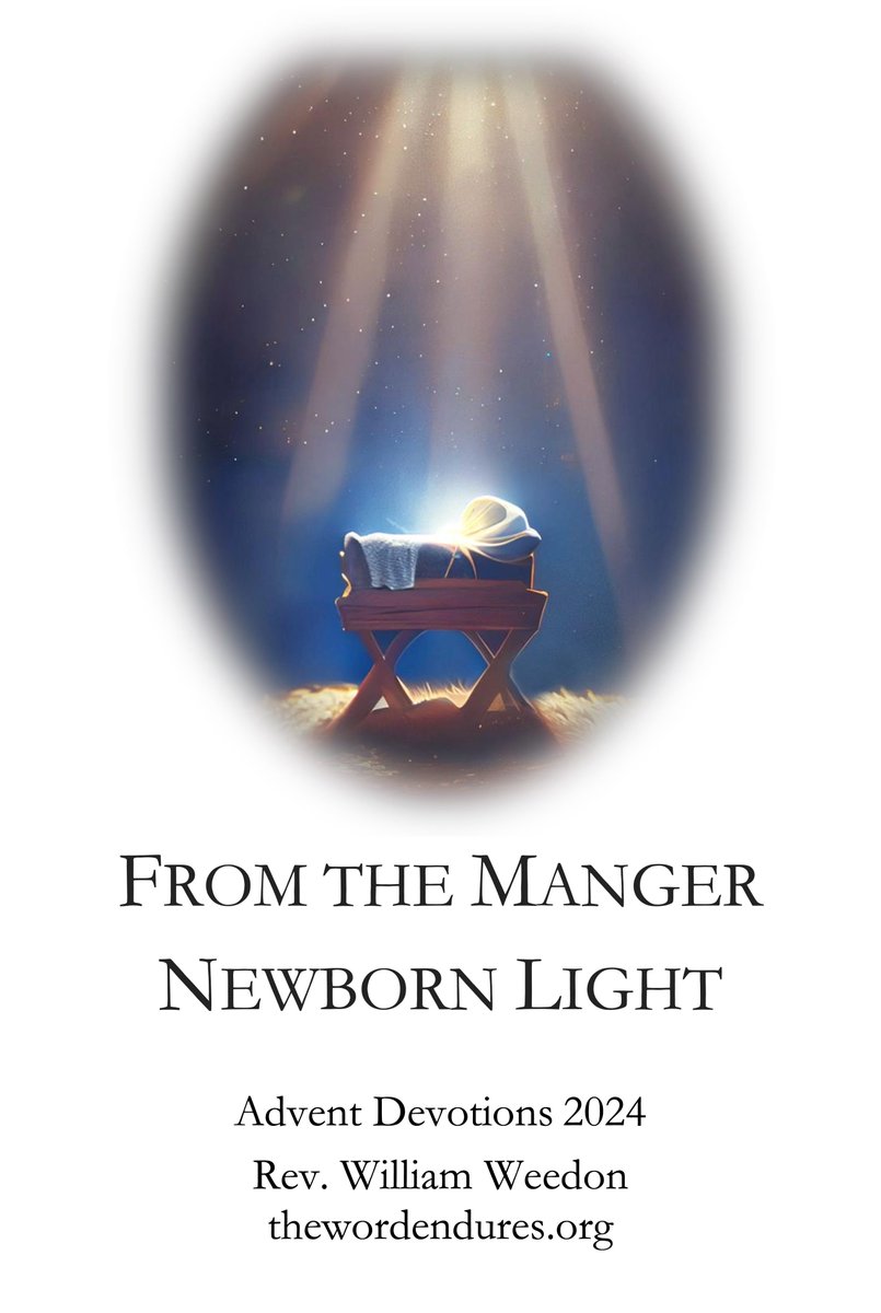 WordEndures's tweet photo. For any size gift by December 1, we'll send you Pastor Weedon's 2024 Advent devotional booklet, "From the Manger Newborn Light." To make secure online donation, click here: https://t.co/Pe1skPUMxC. #Advent2024 #AdventDevotional #VDMA https://t.co/SKw2rzDrrt