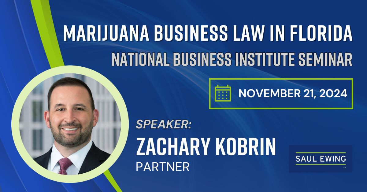 Saul Ewing LLP (@saulewing) on Twitter photo On November 21, join Zachary Kobrin (<a href="/ZackKobrin/">Zack Kobrin</a>) for an online seminar covering Marijuana Business Law in Florida. To learn more and register, visit ➡️ saulewing.biz/4hKV5iC On November 21, join Zachary Kobrin (<a href="/ZackKobrin/">Zack Kobrin</a>) for an online seminar covering Marijuana Business Law in Florida. To learn more and register, visit ➡️ saulewing.biz/4hKV5iC